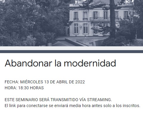 CEP Invita a Seminario “Abandonar la modernidad”